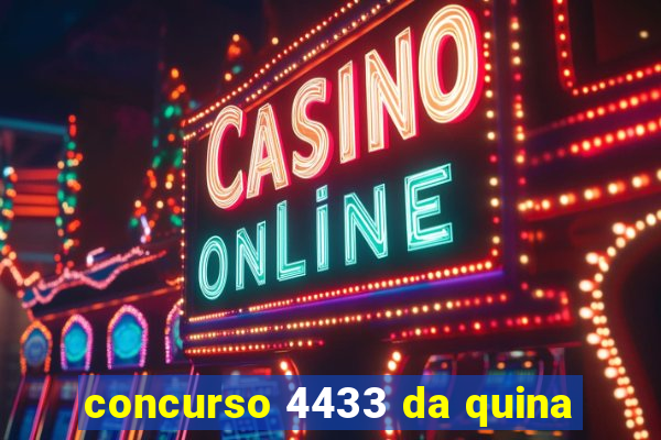 concurso 4433 da quina